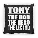 Tony The Dad The Hero The Legend - Throw Pillow Black