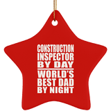 Construction Inspector By Day World's Best Dad By Night - Star Ornament