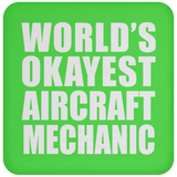 World's Okayest Aircraft Mechanic - Drink Coaster