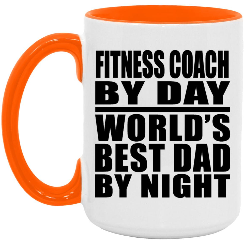 Fitness Coach By Day World's Best Dad By Night - 15oz Accent Mug Orange