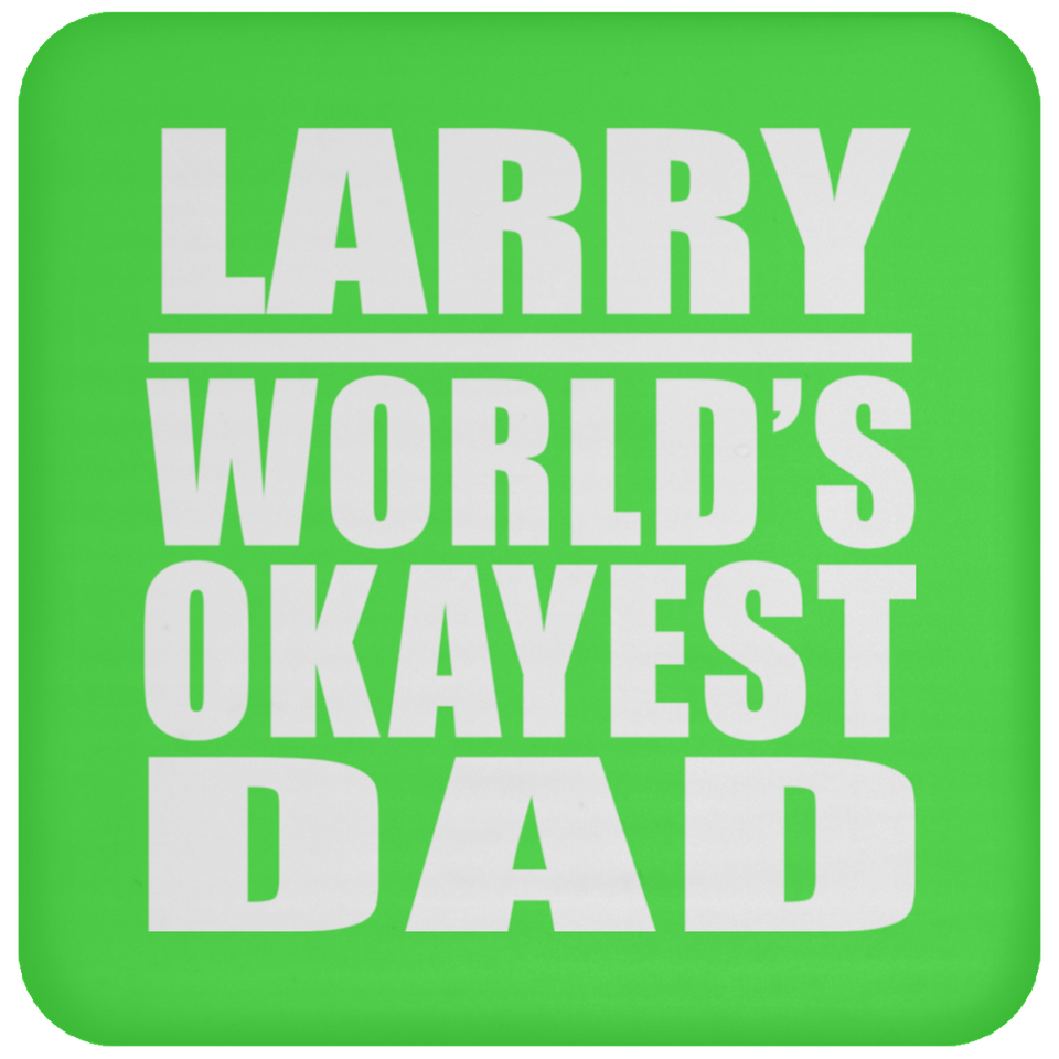 Larry World's Okayest Dad - Drink Coaster