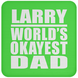 Larry World's Okayest Dad - Drink Coaster