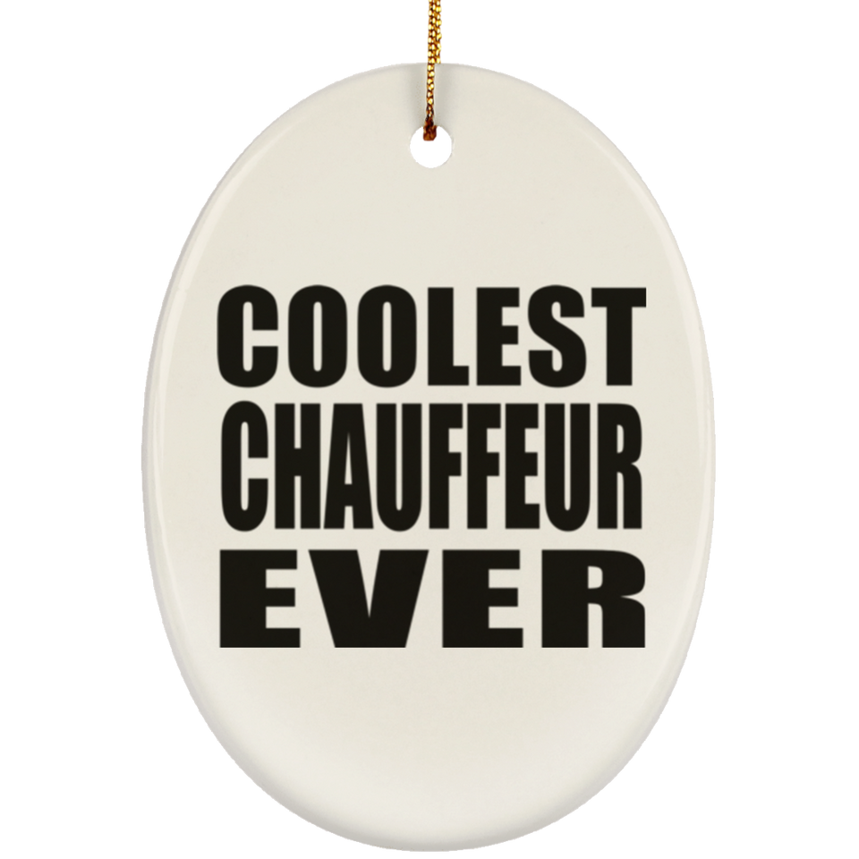 Coolest Chauffeur Ever - Oval Ornament