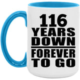 116th Anniversary 116 Years Down Forever to Go - 15oz Accent Mug Blue