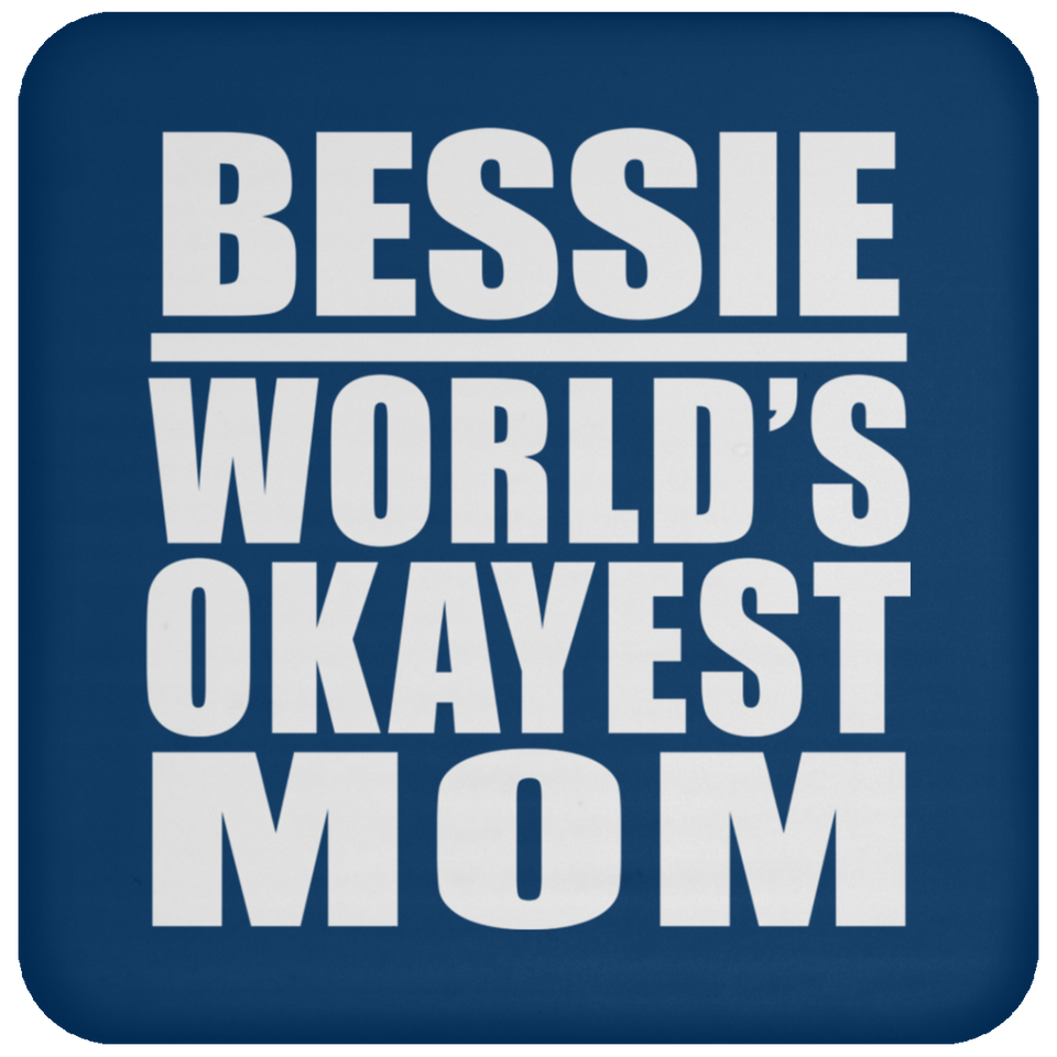 Bessie World's Okayest Mom - Drink Coaster