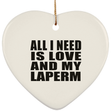 All I Need Is Love And My Laperm - Heart Ornament