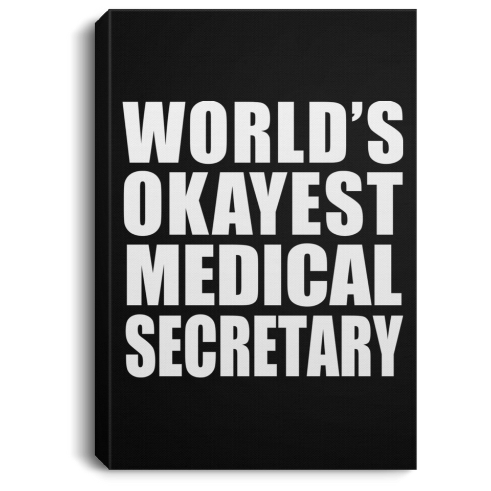 World's Okayest Medical Secretary - Canvas Portrait