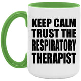 Keep Calm and Trust The Respiratory Therapist - 15oz Accent Mug Green