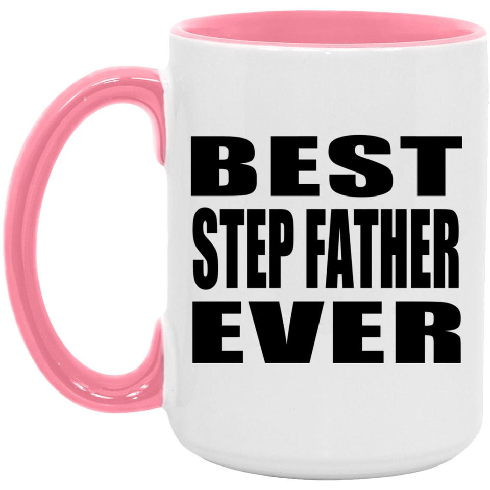 Best Step Father Ever - 15oz Accent Mug Pink