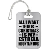 All I Want For Christmas Is My Estrela Mountain Dog - Luggage Bag Tag
