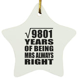99th Anniversary Square Root of 9801 Years Mrs Always Right - Star Ornament