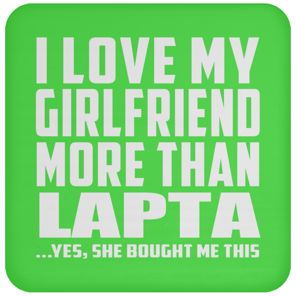 I Love My Girlfriend More Than Lapta - Drink Coaster