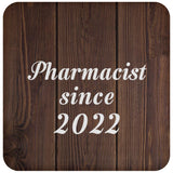 Pharmacist Since 2022 - Drink Coaster D