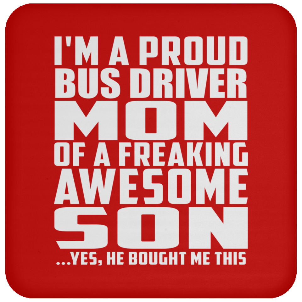 Proud Bus Driver Mom Of Awesome Son - Drink Coaster