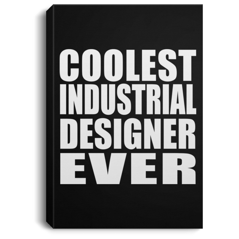 Coolest Industrial Designer Ever - Canvas Portrait
