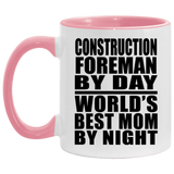 Construction Foreman By Day World's Best Mom By Night - 11oz Accent Mug Pink