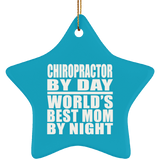 Chiropractor By Day World's Best Mom By Night - Star Ornament
