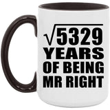 73rd Anniversary Square Root of 5329 Years of Being Mr Right - 15oz Accent Mug Black
