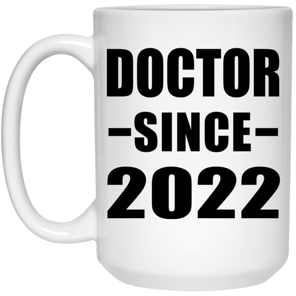 Doctor Since 2022 - 15oz Coffee Mug