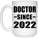 Doctor Since 2022 - 15oz Coffee Mug
