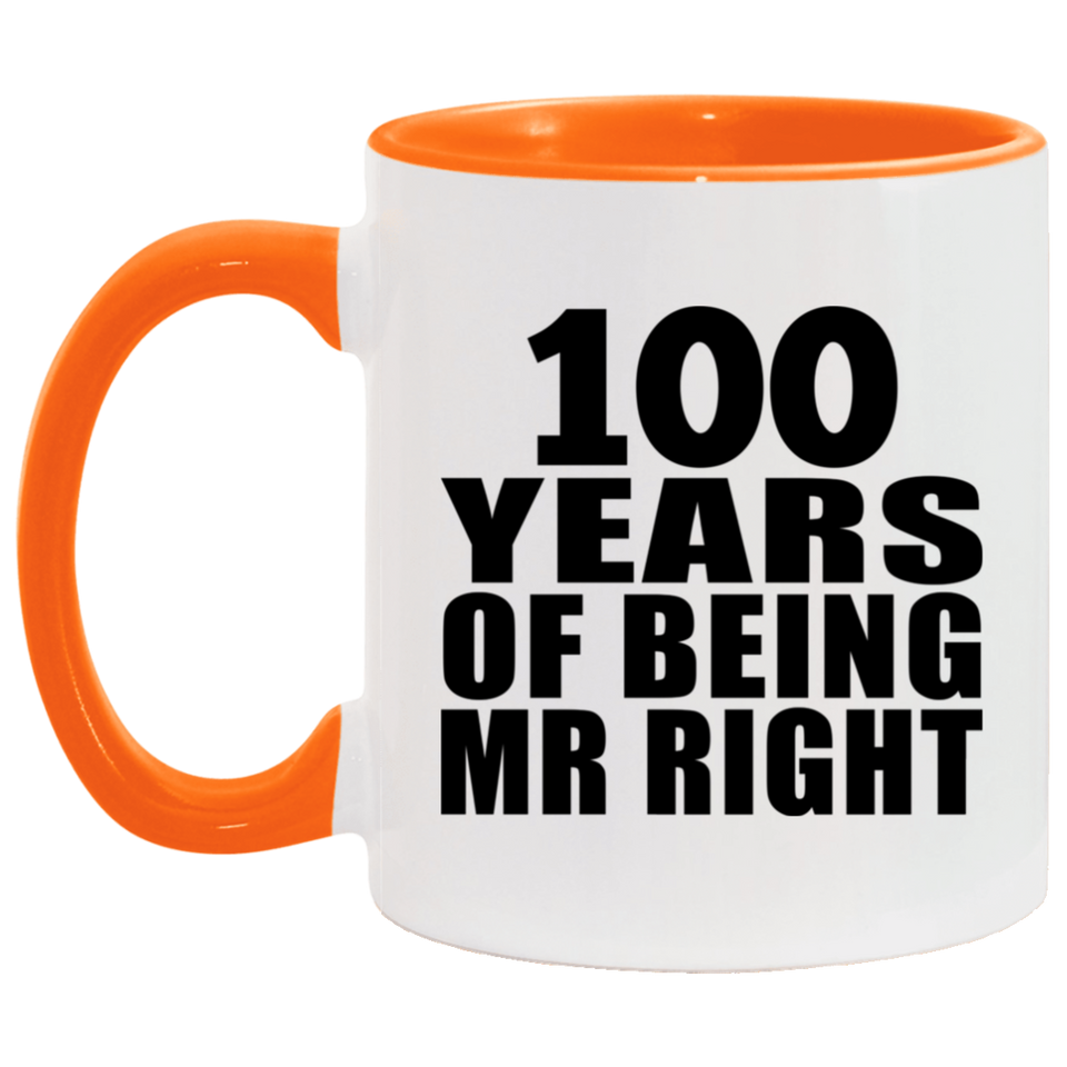 100th Anniversary 100 Years Of Being Mr Right - 11oz Accent Mug Orange