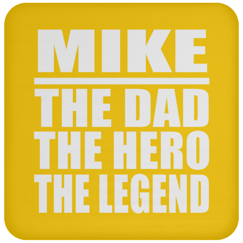 Mike The Dad The Hero The Legend - Drink Coaster