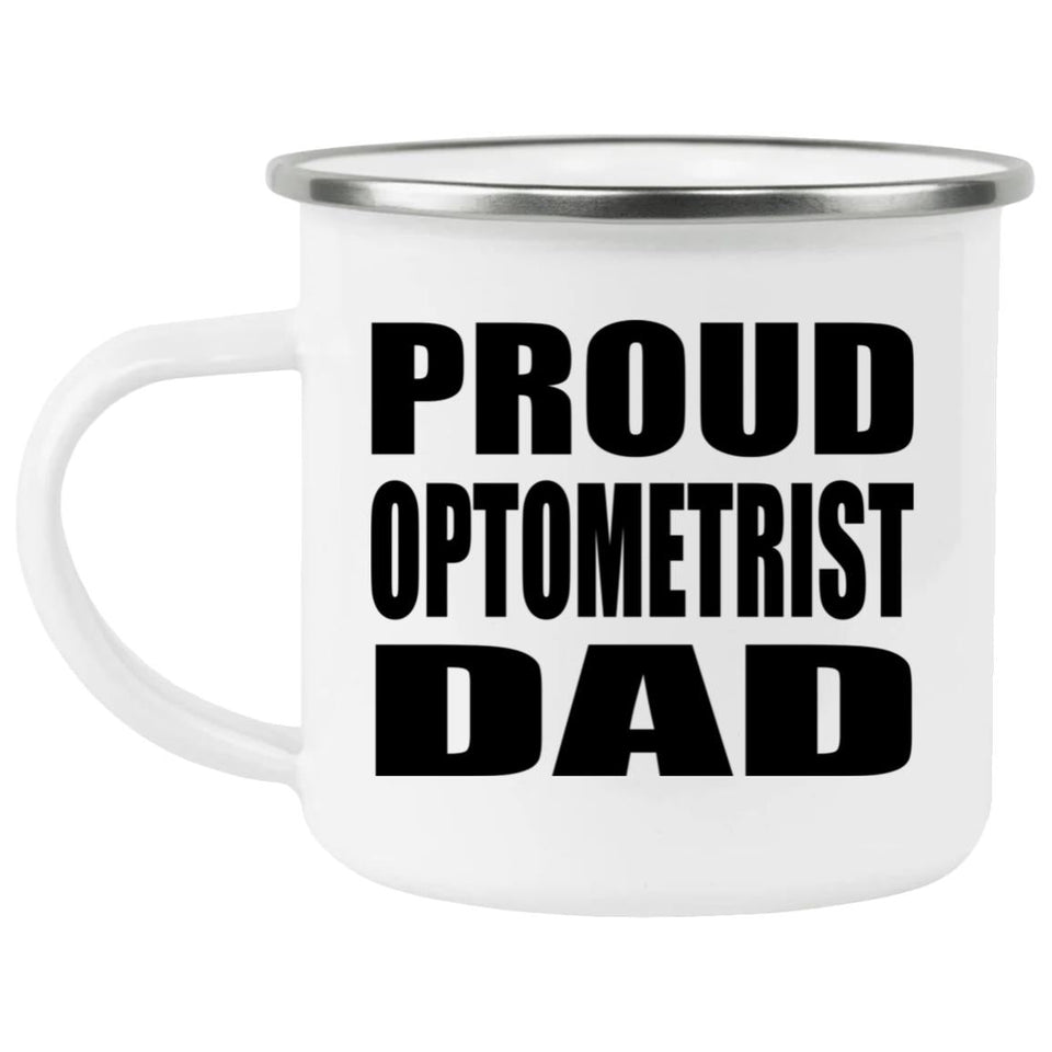 Proud Optometrist Dad - 12oz Camping Mug
