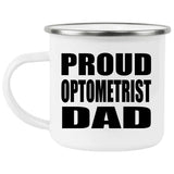 Proud Optometrist Dad - 12oz Camping Mug