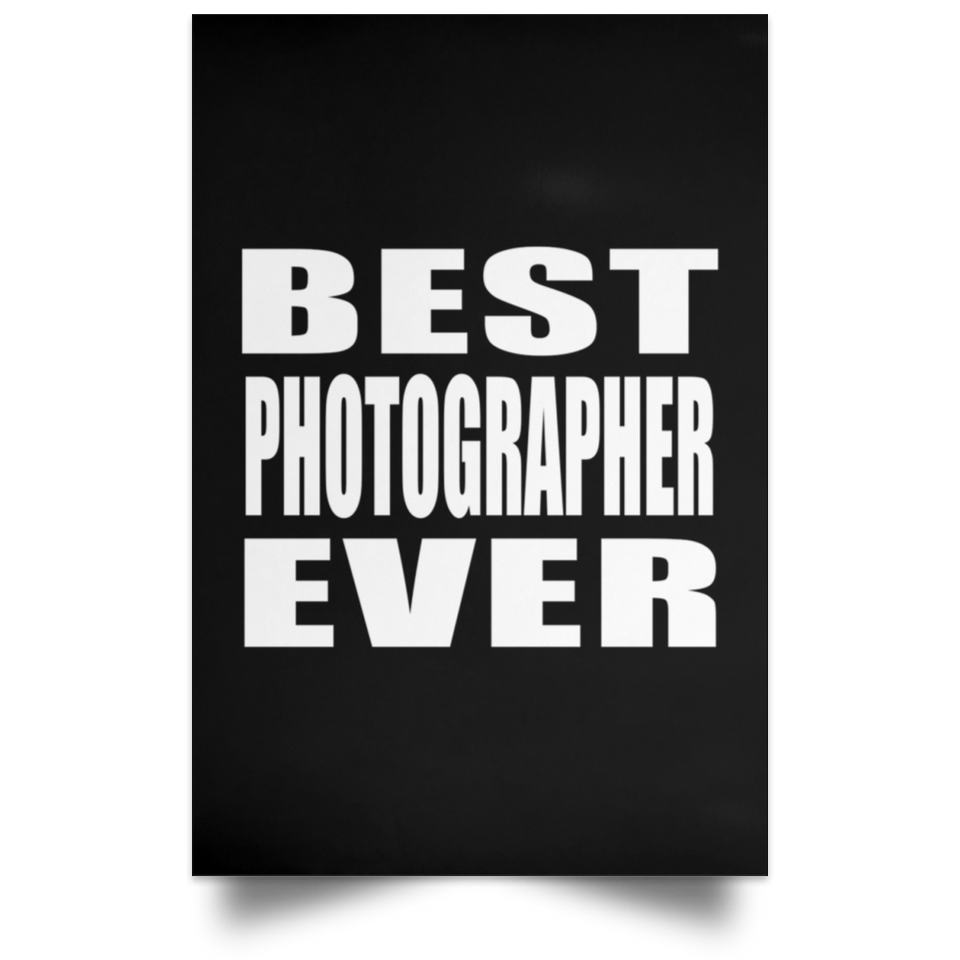 Best Photographer Ever - Poster Portrait