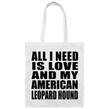 All I Need Is Love And My American Leopard Hound - Tote Bag White