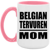 Belgian Tervuren Mom - 15oz Accent Mug Pink