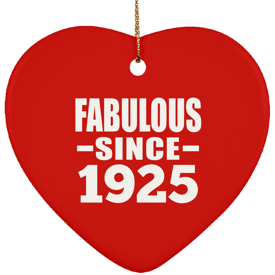 99th Birthday Fabulous Since 1925 - Heart Ornament