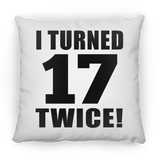 34th Birthday I Turned 17 Twice - Throw Pillow