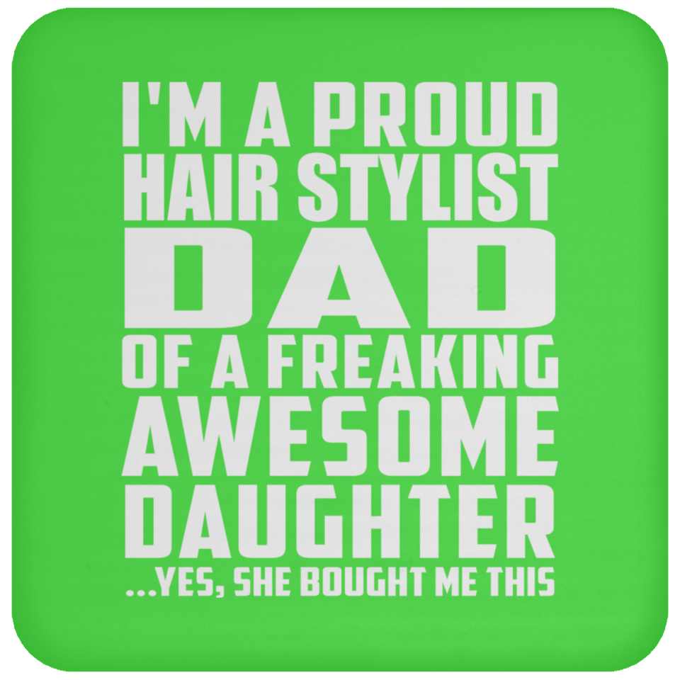 Proud Hair Stylist Dad Of Awesome Daughter - Drink Coaster