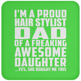 Proud Hair Stylist Dad Of Awesome Daughter - Drink Coaster