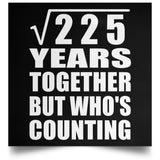 15th Anniversary Square Root of 225 Years Who's Counting - Poster Square