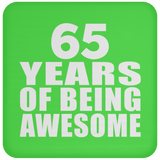 65th Birthday 65 Years Of Being Awesome - Drink Coaster