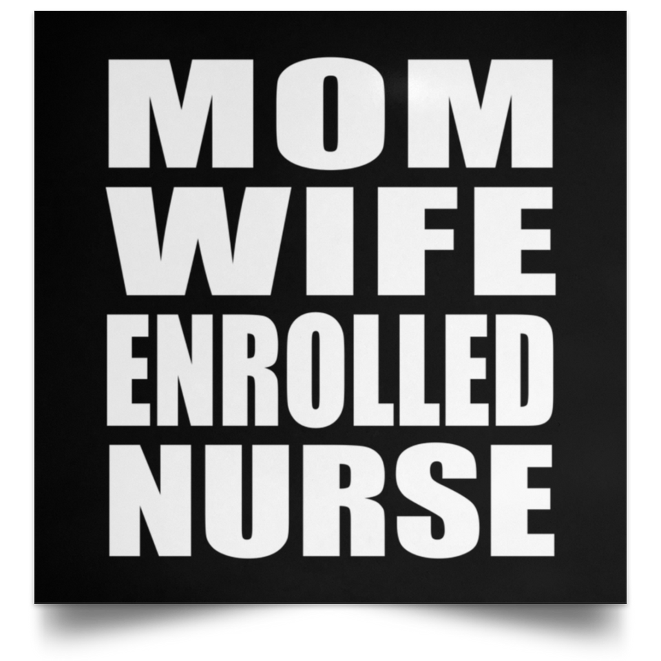 Mom Wife Enrolled Nurse - Poster Square