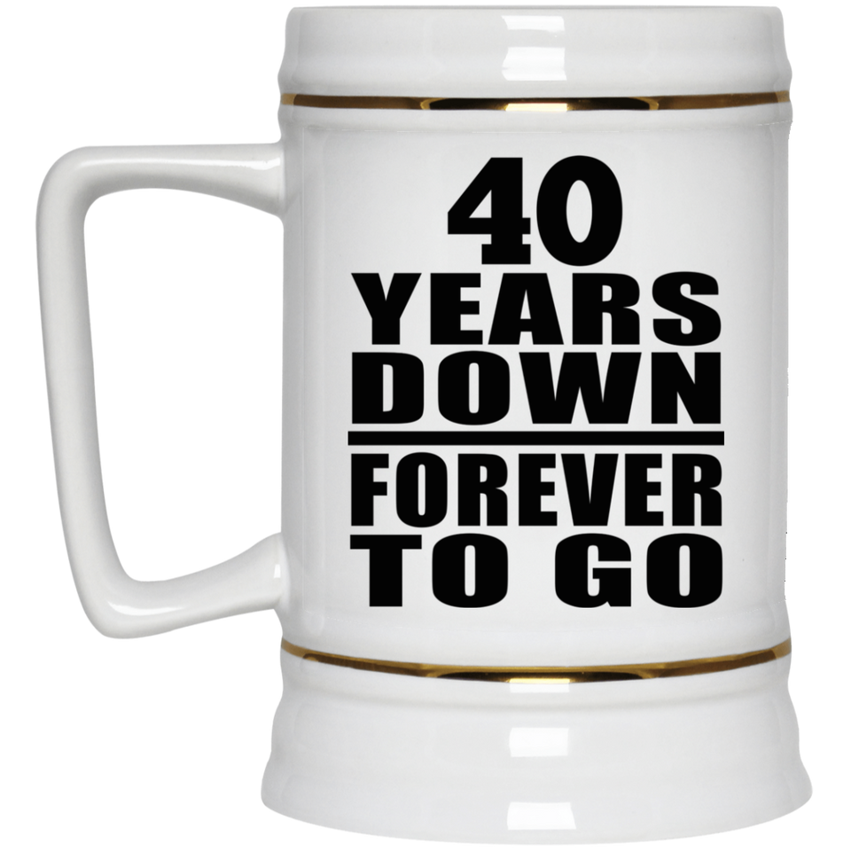 40th Anniversary 40 Years Down Forever to Go - Beer Stein