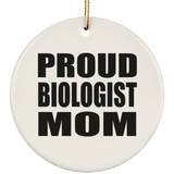 Proud Biologist Mom - Circle Ornament