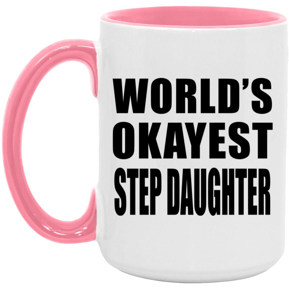 World's Okayest Step Daughter - 15oz Accent Mug Pink