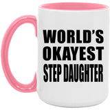 World's Okayest Step Daughter - 15oz Accent Mug Pink