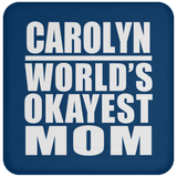 Carolyn World's Okayest Mom - Drink Coaster