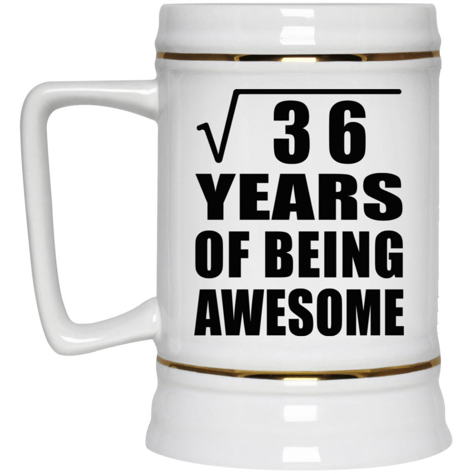 6th Birthday Square Root of 36 Years of Being Awesome - Beer Stein