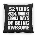 52nd Birthday 52 Years 624 Months 18993 Days Of Awesome - Throw Pillow Black