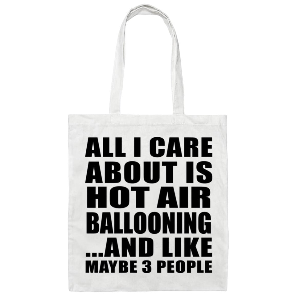 All I Care About Is Hot Air Ballooning - Tote Bag White