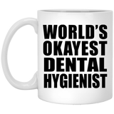 World's Okayest Dental Hygienist - 11 Oz Coffee Mug
