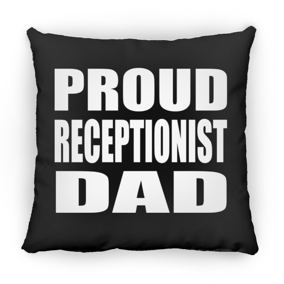 Proud Receptionist Dad - Throw Pillow Black