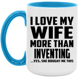 I Love My Wife More Than Inventing - 15oz Accent Mug Blue