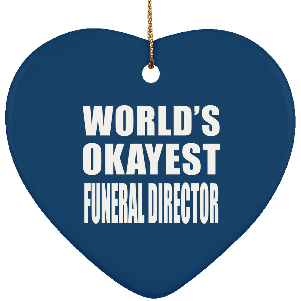 World's Okayest Funeral Director - Heart Ornament
